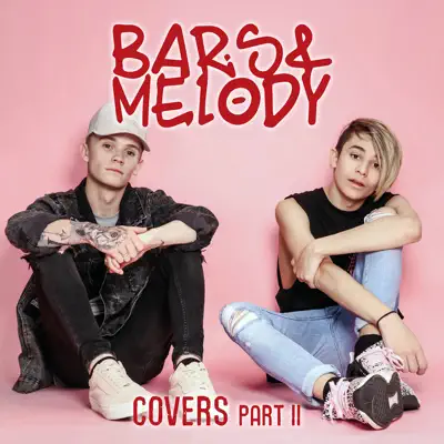 Covers Part II - Bars & Melody