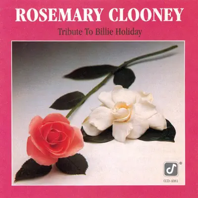 Tribute to Billie Holiday - Rosemary Clooney Tribute to Billie Holiday - Rosemary Clooney