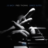 J.S. Bach: Dance Suites (feat. Fred Thomas) artwork