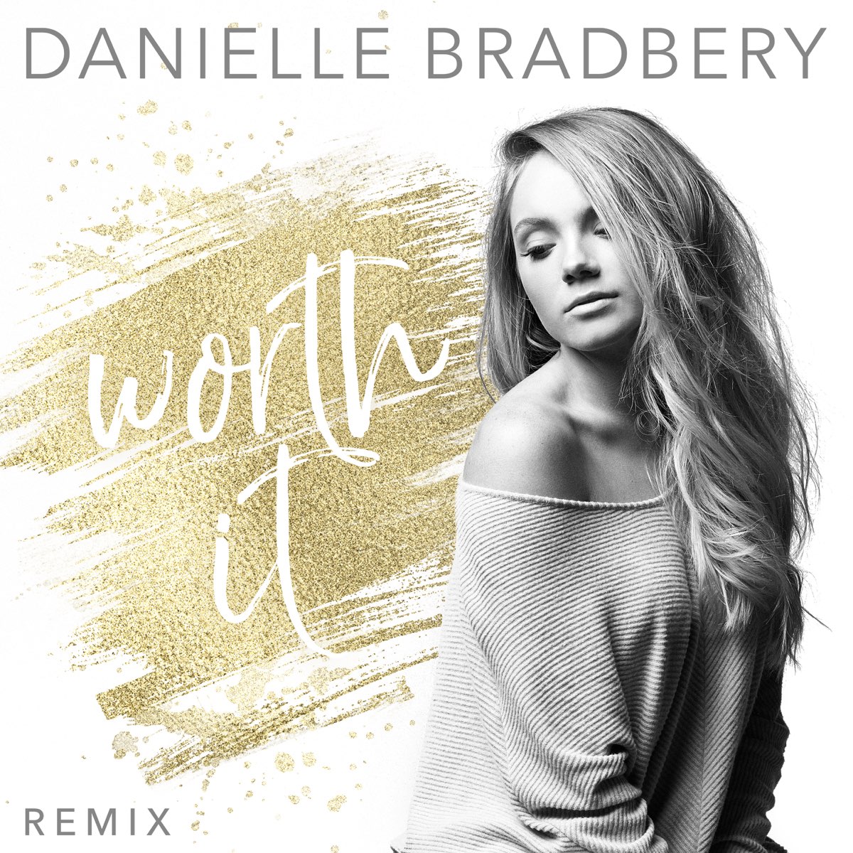 Слушайте в Apple Music: Worth It (Remix) - Single (Danielle Bradbery). 