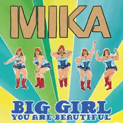 Big Girl (You Are Beautiful) [UK Radio Edit] - Single - Mika