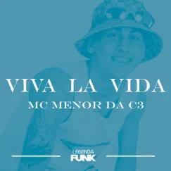 Viva la Vida - Single by MC Menor da C3 album reviews, ratings, credits