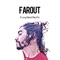 The Hustle (feat. Steddy P) - Farout lyrics