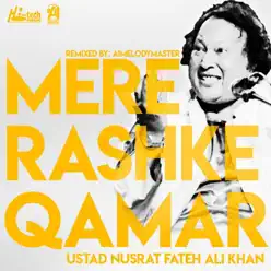 Mere Rashke Qamar (feat. A1 Melodymaster) - Single - Nusrat Fateh Ali Khan Mere Rashke Qamar (feat. A1 Melodymaster) - Single - Nusrat Fateh Ali Khan