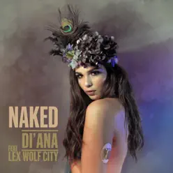 Naked (feat. Lex Wolf City) - Single - Diana Naked (feat. Lex Wolf City) - Single - Diana