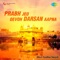 Probh Jeo Devoh Darsen - Bhai Sadhu Singh Dehradun Wale lyrics