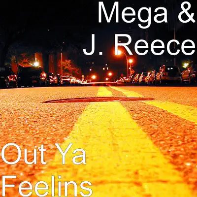 Out Ya Feelins - Single - Mega (Tu Dulcero)