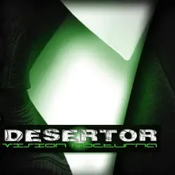 Visión Nocturna - Desertor Visión Nocturna - Desertor