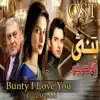 Bunty I Love You (From "Bunty I Love You") - Single album lyrics, reviews, download