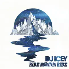 Ride Mountain Ride by DJ Icey album reviews, ratings, credits