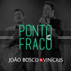 Ponto Fraco - Single - João Bosco e Vinícius