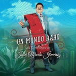 Un Mundo Raro: Las Canciones de José Alfredo Jiménez (Deluxe)