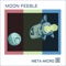 Moon Feeble - Meta Micro lyrics