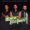¿Qué Es El Amor? - Single album lyrics, reviews, download