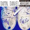 Damn, Daniel - Single album lyrics, reviews, download