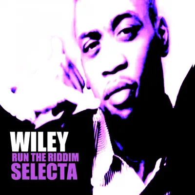 Run the Riddim Selecta - Wiley Run the Riddim Selecta - Wiley