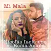 Mi Mala (feat. Roma Acuña) - Single album lyrics, reviews, download