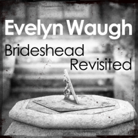 Evelyn Waugh - Brideshead Revisited (Unabridged) artwork