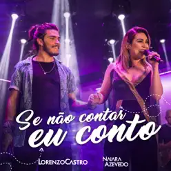 Se Não Contar Eu Conto (Ao Vivo) - Single - Naiara Azevedo Se Não Contar Eu Conto (Ao Vivo) - Single - Naiara Azevedo