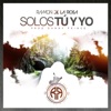 Solos Tú y Yo - Single