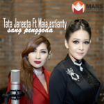 Tata Janeeta - Sang Penggoda (feat. Maia Estianty) MP3 Download Lagu Tata Janeeta - Sang Penggoda (feat. Maia Estianty)