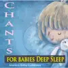 Chants for Babies Deep Sleep (Mantra Baby Lullabies) album lyrics, reviews, download
