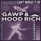 Cant Be - GAWP & Hood Rich lyrics