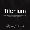 Titanium (Originally Performed by David Guetta & Sia) [Piano Karaoke Version] - Sing2Piano