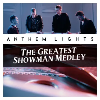 The Greatest Showman Medley: The Greatest Show / A Million Dreams / Never Enough / Rewrite the Stars / This Is Me - Single - Anthem Lights