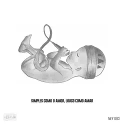 Simples Como o Amor, Louco Como Amar - Ney Dicí Simples Como o Amor, Louco Como Amar - Ney Dicí