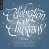 Celebration of Christmas: Noel (Live) album lyrics, reviews, download