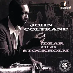 Dear Old Stockholm (feat. McCoy Tyner, Jimmy Garrison & Roy Hayes) [Live] - John Coltrane