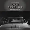 Old Friends - Single album lyrics, reviews, download