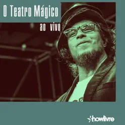 O Teatro Mágico no Estúdio Showlivre (Ao Vivo) - O Teatro Mágico