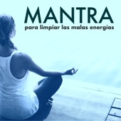 Mantra para Limpiar las Malas Energías - Limpieza del Aura, del Espíritu y el Cuerpo artwork