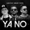 Ya No (feat. Yandar & Yostin) - Juan R lyrics