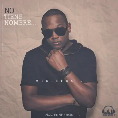 No Tiene Nombre - Single - Ministro J
