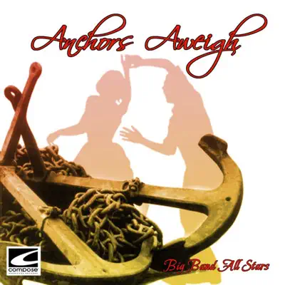 Anchors Aweigh - Big Band All-Stars Anchors Aweigh - Big Band All-Stars