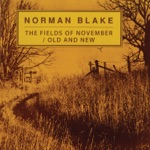 Norman Blake - The Fields of November