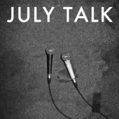 July Talk - Guns + Ammunition