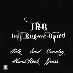Folk Soul Country Hard Rock Grass by Jeff Rogers Band album reviews, ratings, credits