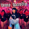Time Wastin' (feat. XXXSSS Tokyo) - Single artwork