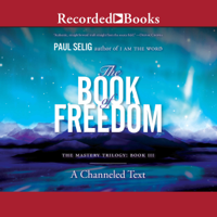 Paul Selig - The Book of Freedom (Unabridged) artwork