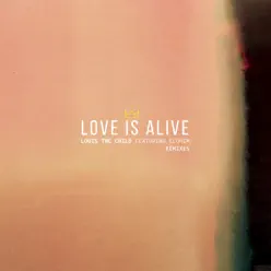 Love Is Alive (Remixes) [feat. Elohim] - EP - Louis The Child