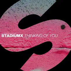 Thinking of You - Single by StadiumX album reviews, ratings, credits