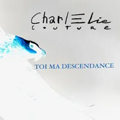 Toi, Ma Descendance - Single - Charlelie Couture Toi, Ma Descendance - Single - Charlelie Couture