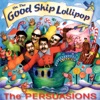 The Persuasions - On the Good Ship Lollipop