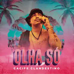 Olha Só - Single - Cacife Clandestino Olha Só - Single - Cacife Clandestino