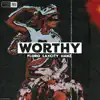 Worthy (feat. Laxcity & Hanz) - Single album lyrics, reviews, download