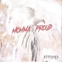Momma Proud - Single - Stitches Momma Proud - Single - Stitches